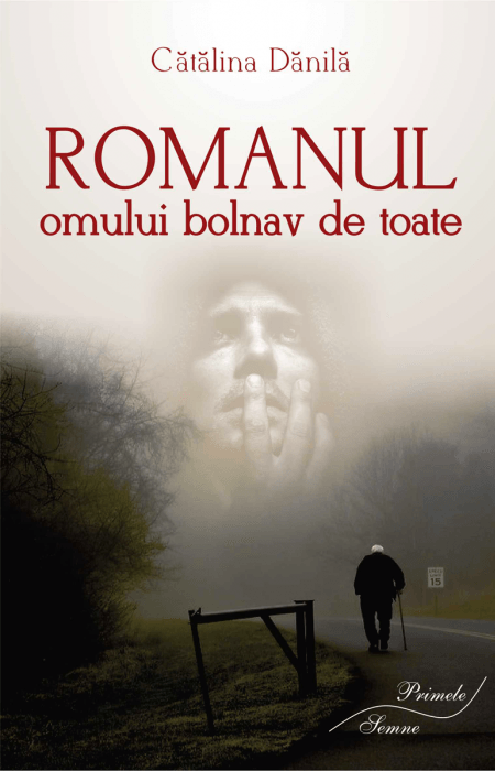 Romanul omului bolnav de toate, Cătălina Dănilă 