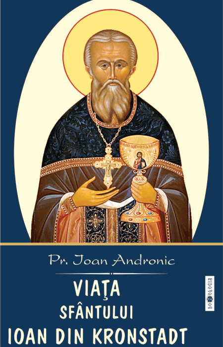 Viața Sfântului Ioan din Kronstadt - Pr. Ioan Andronic