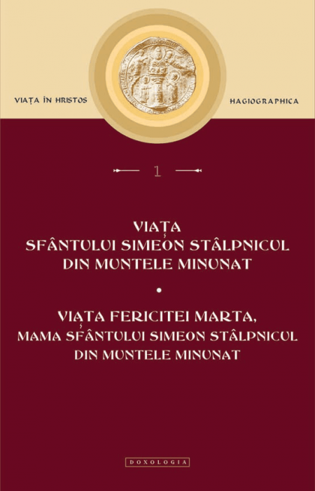Viața Sfântului Simeon Stâlpnicul din Muntele Minunat. Viața Fericitei Marta, mama Sfântului Simeon Stâlpnicul din Muntele Minunat