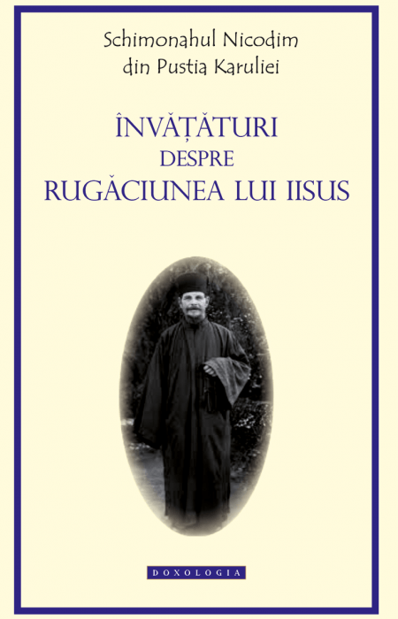 Învățături despre Rugăciunea lui Iisus - Schimonahul Nicodim din pustia Karuliei