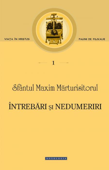 maxim marturisitorul, intrebari si nedumeriri,Filocalia, spiritualitate, Sfintii Parinti, Traditie, limba greacă, monofizism, erezie