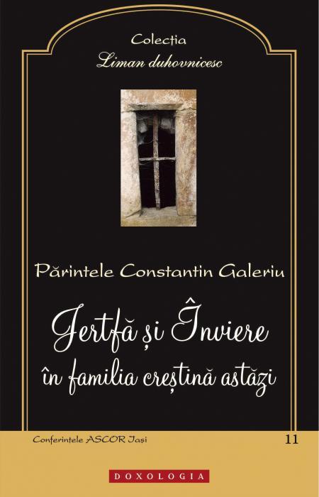Jertfă şi Înviere în familia creştină astăzi Pr. Constantin Galeriu