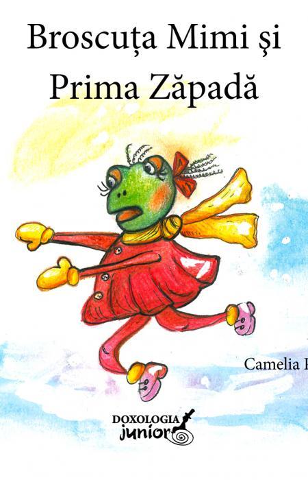 Broscuța Mimi și prima zăpadă - Camelia Poenaru