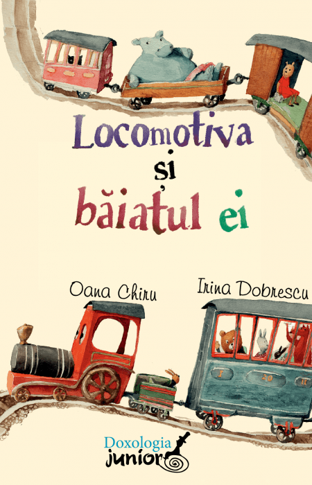Locomotiva și băiatul ei - Oana Chiru Irina Dobrescu