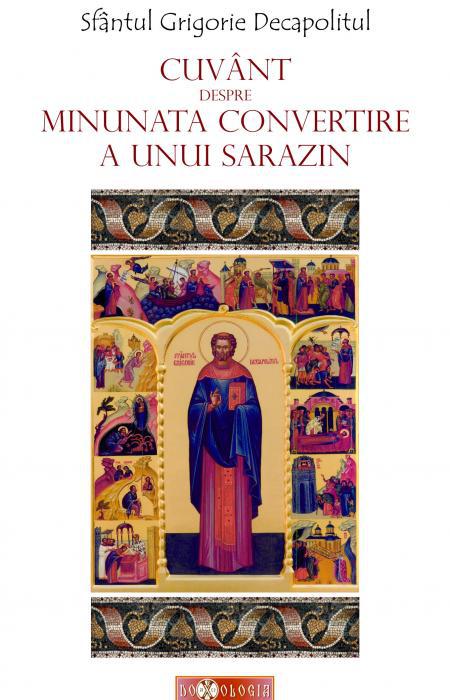 Cuvânt despre minunata convertire a unui sarazin - Sfântul Grigorie Decapolitul