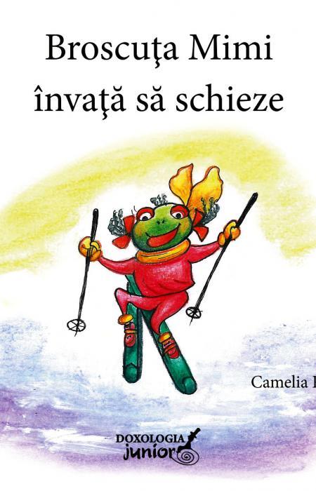 Broscuța Mimi învață să schieze - Camelia Poenaru