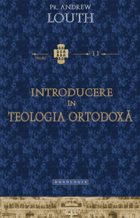 Introducere în teologia ortodoxă - Pr. Andrew Louth