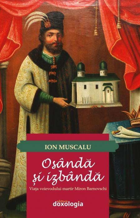Osanda si izbanda, viata voievodului, Miron Barnovschi, Ion Muscalu