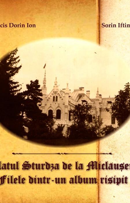 Palatul sturdza, Miclauseni, Palatul Sturdza de la Miclăușeni. File dintr-un album risipit