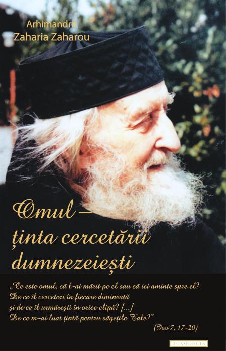 Omul – ținta cercetării dumnezeiești Arhim. Zaharia Zaharou