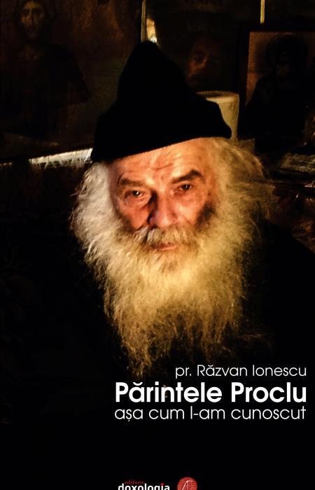 Părintele Proclu așa cum l-am cunoscut