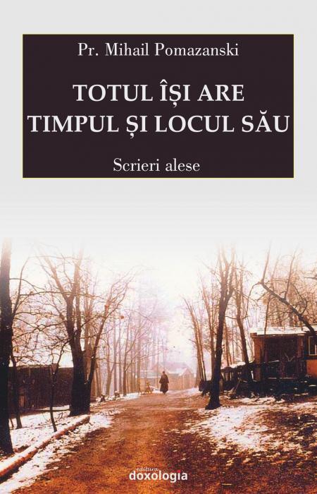 Totul își are timpul și locul său. Scrieri alese