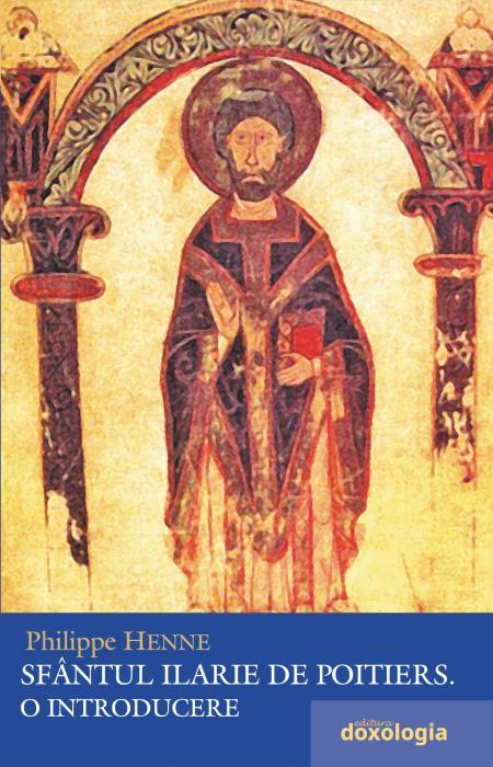 Sfântul Ilarie de Poitiers. O introducere
