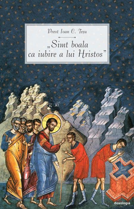 „Simt boala ca iubire a lui Hristos”