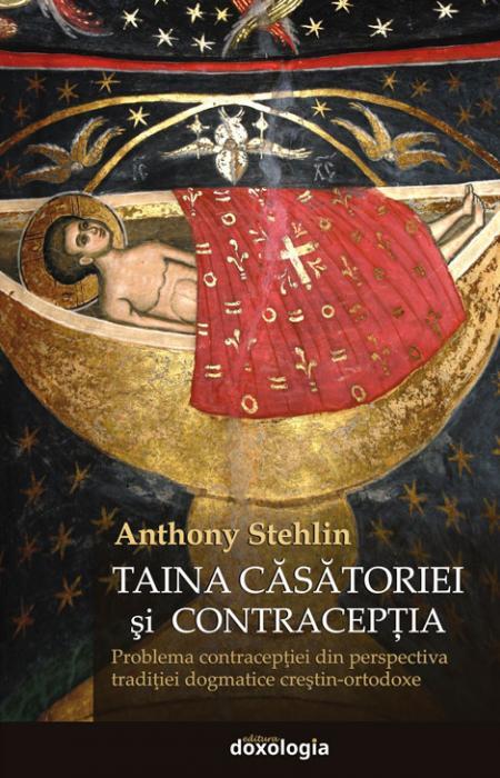 Taina căsătoriei și contracepția. Problema contracepţiei din perspectiva tradiţiei dogmatice creştin-ortodoxe