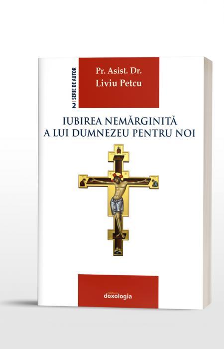 Iubirea nemărginită a lui Dumnezeu pentru noi