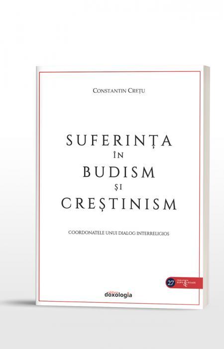 Suferinţa în budism și creștinism. Coordonatele unui dialog interreligios