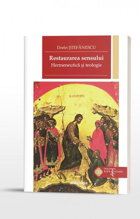 Restaurarea sensului. Hermeneutică şi teologie