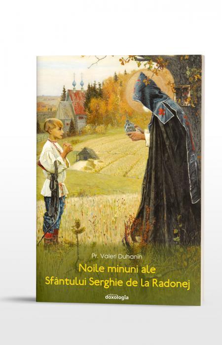 Noile minuni ale Sfântului Serghie de la Radonej