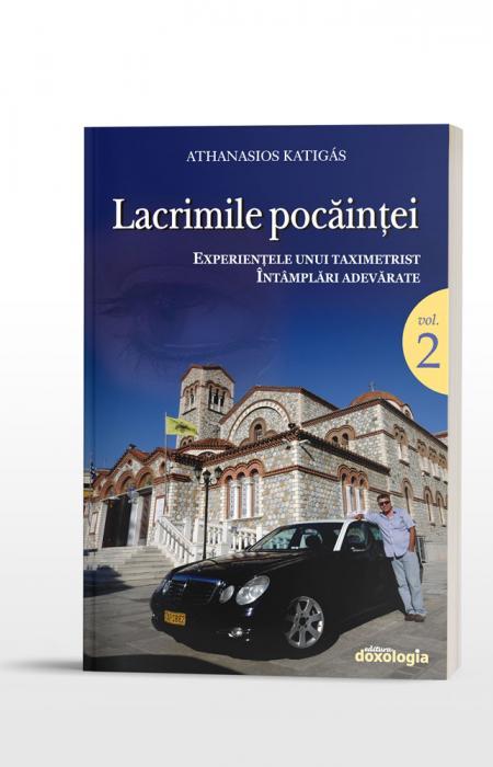 Lacrimile pocăinței. Experiențele unui taximetrist. Întâmplări adevărate, vol. II