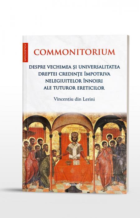 Commonitorium. Despre vechimea și universalitatea dreptei credințe împotriva nelegiuitelor înnoiri ale tuturor ereticilor