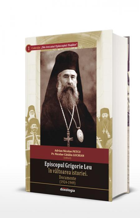 Episcopul Grigorie Leu în vâltoarea istoriei. Documente (1924-1949)