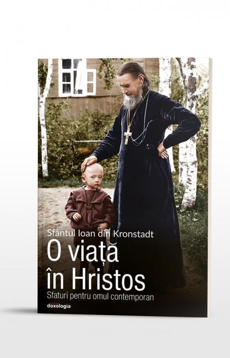 O viață în Hristos – sfaturi pentru omul contemporan