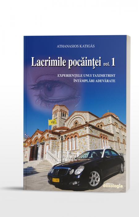 Lacrimile pocăinţei vol. 1. Experienţele unui taximetrist. Întâmplări adevărate