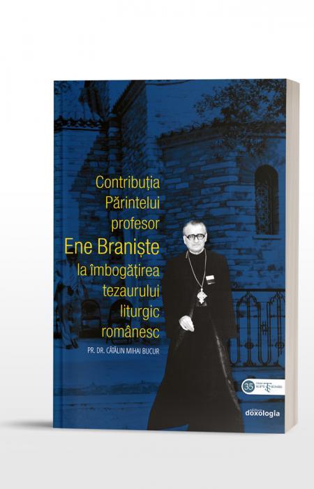 Contribuția Părintelui profesor Ene Braniște la îmbogățirea tezaurului liturgic românesc