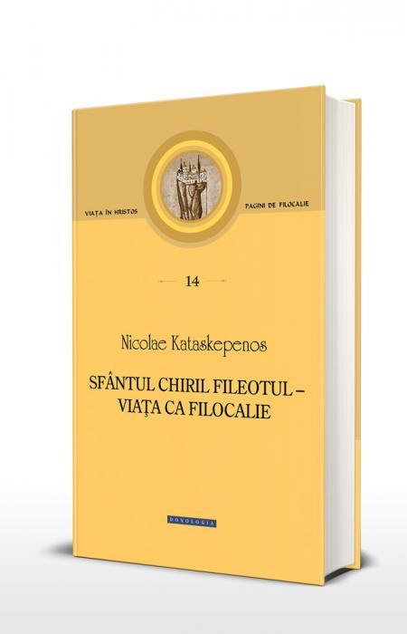 Sfântul Chiril Fileotul – viața ca filocalie