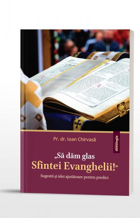 sa dam glas sfintei evanghelii, predici