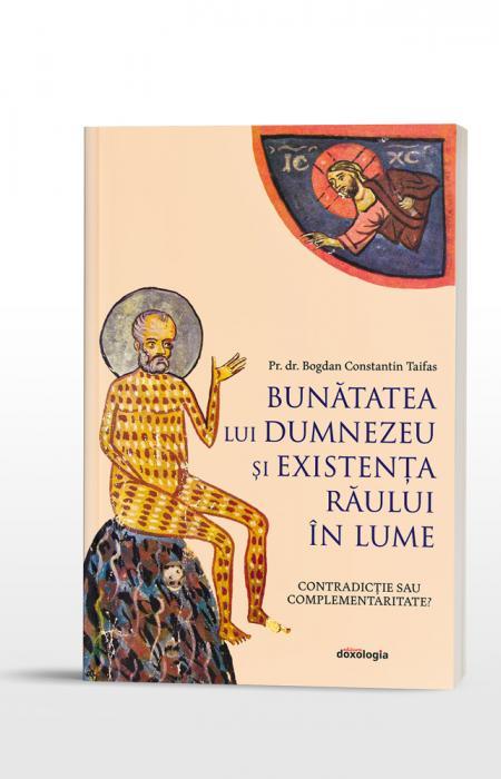 Bunătatea lui Dumnezeu și existența răului în lume. Contradicție sau complementaritate
