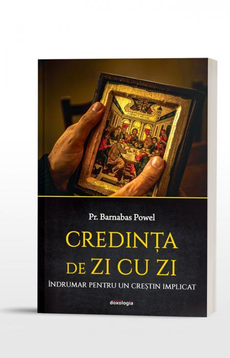 Barnabas powell Credința de zi cu zi. Îndrumar pentru un creștin implicat