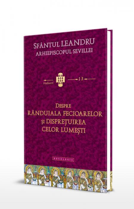 Despre rânduiala fecioarelor și disprețuirea celor lumești Sfântul Leandru, Arhiepiscopul Sevillei