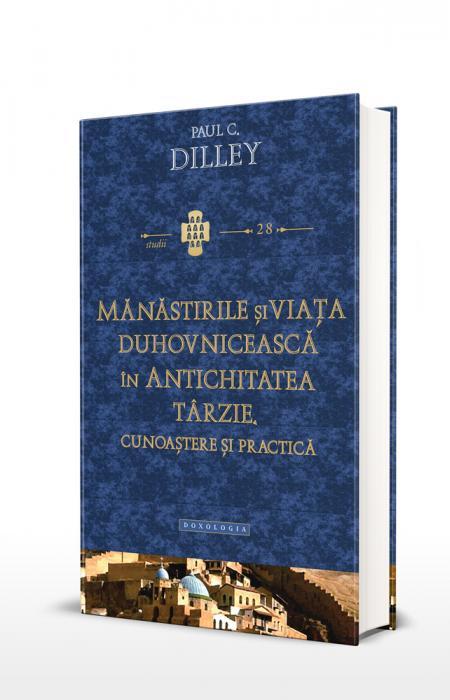 Mănăstirile și viața duhovnicească în antichitatea târzie. Cunoaștere și practică