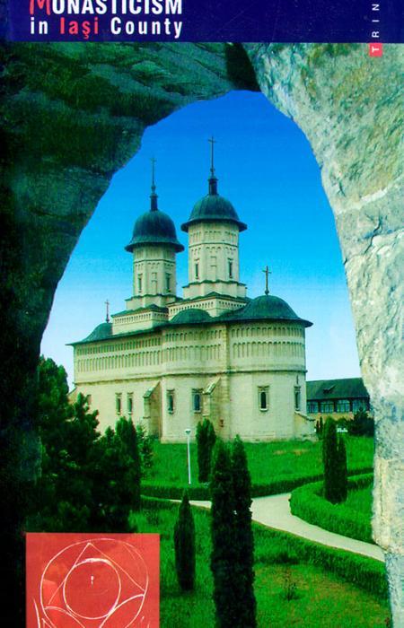 The Way of Orthodox Monasticism in Iași County