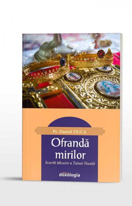 Ofrandă mirilor. Scurtă tâlcuire a Tainei Nunții