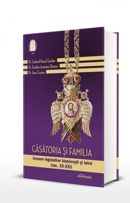 Căsătoria şi familia. Izvoare legislative bisericeşti şi laice (sec. XX-XXI) – volumul II
