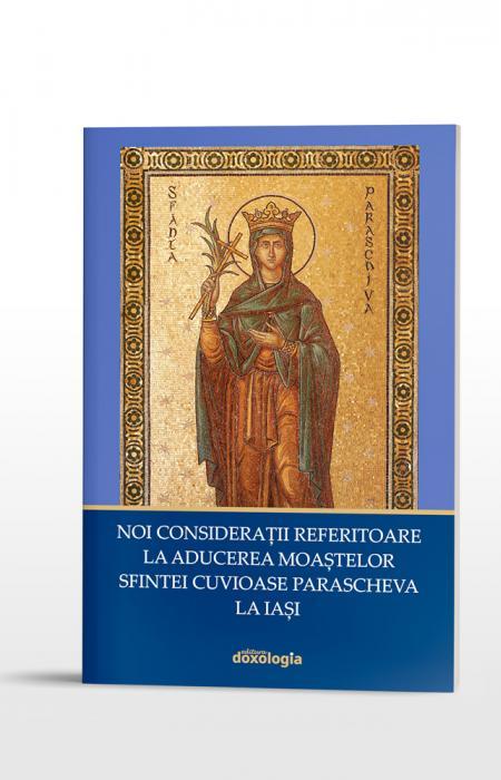 NOI CONSIDERAȚII REFERITOARE LA ADUCEREA MOAȘTELOR SFINTEI CUVIOASE PARASCHEVA LA IAȘI