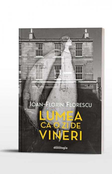 Florin Florescu Lumea ca o zi de vineri - Din jurnalul unui preot misionar