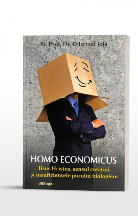 Homo economicus - Iisus Hristos, sensul creației și insuficiențele purului biologism Cristinel Ioja