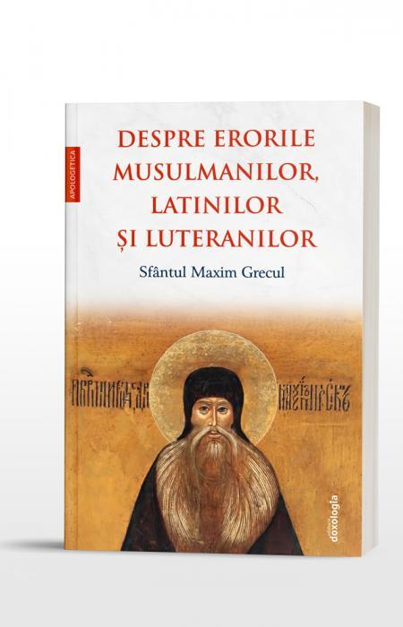 Sfântul Maxim Grecul, Despre erorile musulmanilor, latinilor și luteranilor