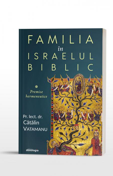 Familia în Israelul biblic, Pr. lect. dr. Cătălin Vatamanu