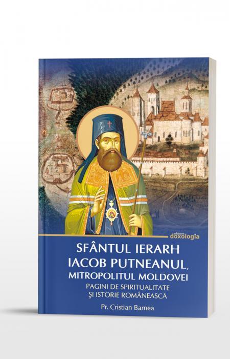 Sfântul Ierarh Iacob Putneanul, Mitropolitul Moldovei - Pagini de spiritualitate și istorie românească