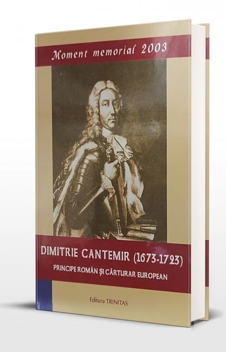 Dimitrie Cantemir (1673-1723) - Principe român și cărturar european