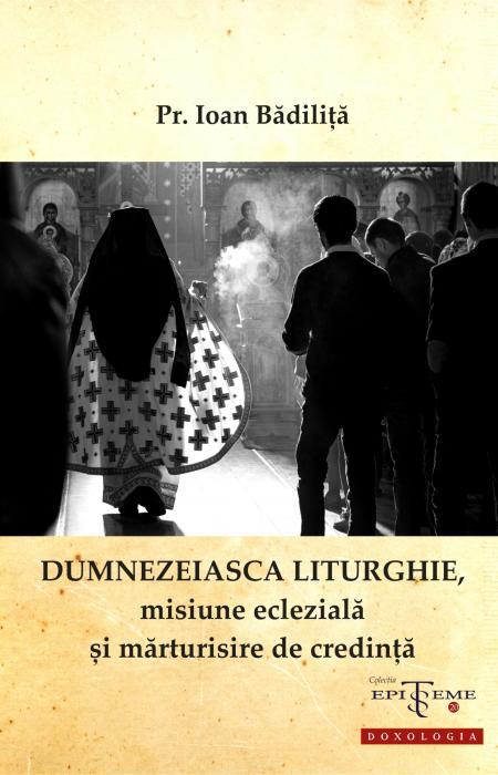 Liturghie, dumnezeiasca liturghie, Badilita, misiune eclezială