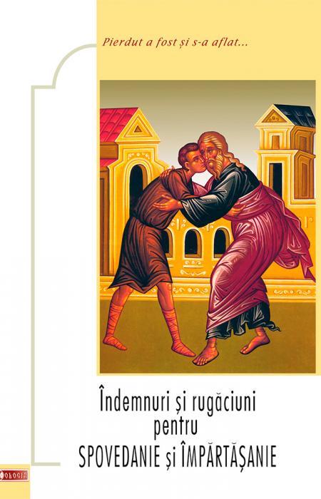 Îndemnuri și rugăciuni pentru Spovedanie și Împărtășanie