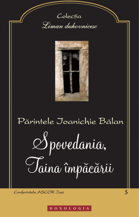 Spovedania, Taina împăcării - Ioanichie Bălan