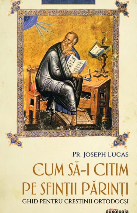 Cum să-i citim pe Sfinții Părinți - ghid pentru creștinii ortodocși