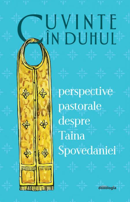 Cuvinte în Duhul. Perspective pastorale despre Taina Spovedaniei Stephen Muse Vasileios Thermos